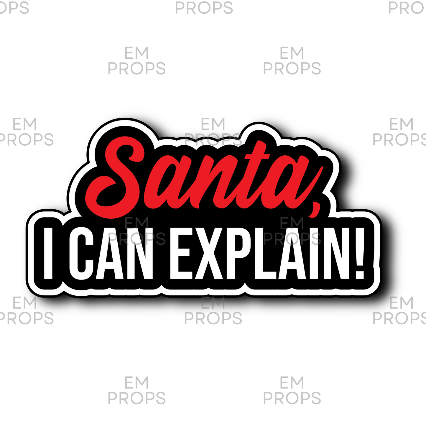 Santa, I CAN EXPLAIN!