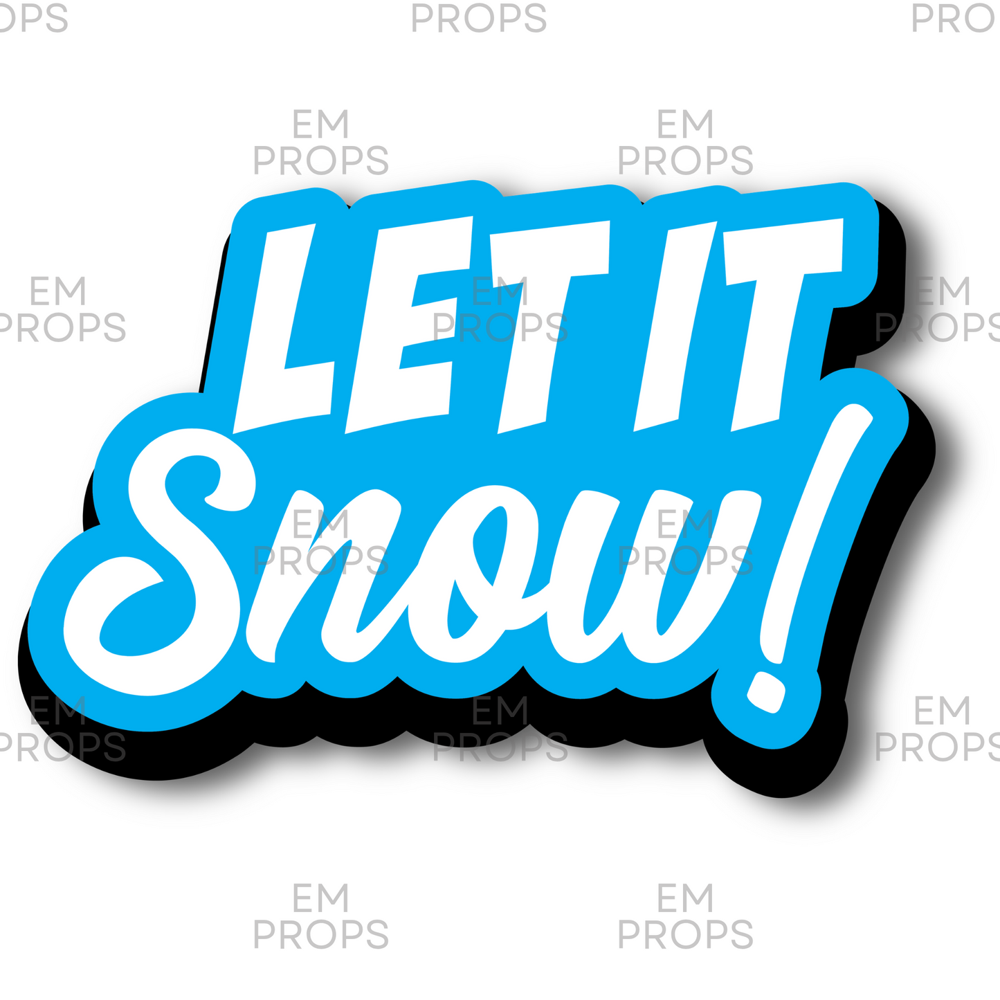 LET IT Snow!